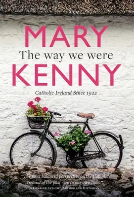 Ahogyan mi voltunk: Százéves esszék a katolikus Írországról - The Way We Were: Centenary Essays on Catholic Ireland