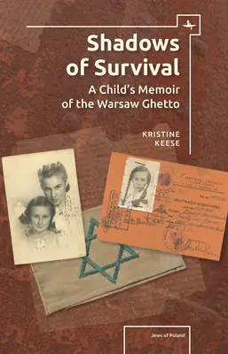 A túlélés árnyai: Egy gyermek visszaemlékezései a varsói gettóról - Shadows of Survival: A Child's Memoir of the Warsaw Ghetto