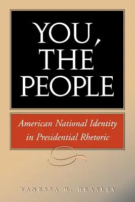 Ti, a nép: Az amerikai nemzeti identitás az elnöki retorikában - You, the People: American National Identity in Presidential Rhetoric