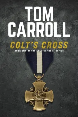 Colt keresztje: Colt Garrett sorozat 2. könyve - Colt's Cross: Book 2 of the Colt Garrett Series