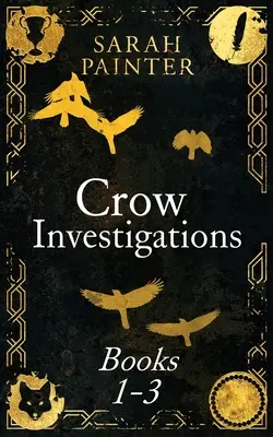 A Varjúnyomozás sorozat: Könyvek 1-3 - The Crow Investigations Series: Books 1-3