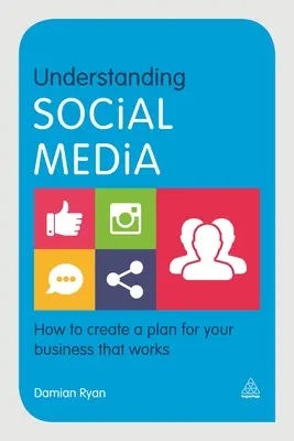 A közösségi média megértése: Hogyan készítsen működő tervet vállalkozása számára? - Understanding Social Media: How to Create a Plan for Your Business That Works