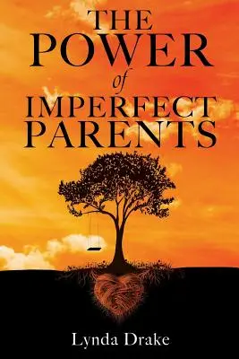 A tökéletlen szülők hatalma - The Power of Imperfect Parents