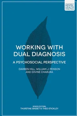 Munka kettős diagnózissal: Pszichoszociális perspektíva - Working with Dual Diagnosis: A Psychosocial Perspective