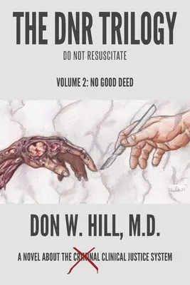 A DNR-trilógia: Volume 2: No Good Deed - The DNR Trilogy: Volume 2: No Good Deed