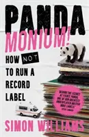 Pandamonium! - Hogyan ne vezessünk lemezkiadót? - Pandamonium! - How Not to Run a Record Label