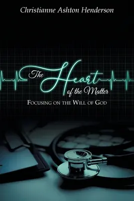 Az ügy lényege: Isten akaratára összpontosítva - The Heart Of The Matter: Focusing on the Will of God