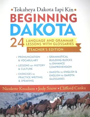Kezdő dakota/tokaheya dakota iapi kin: Tanári kiadás: 24 nyelvi és nyelvtani lecke szószedetekkel - Beginning Dakota/Tokaheya Dakota Iapi Kin: Teacher's Edition: 24 Language and Grammar Lessons with Glossaries
