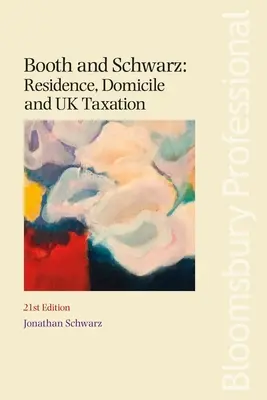 Booth és Schwarz: Booth: Residence, Domicile and UK Taxation - Booth and Schwarz: Residence, Domicile and UK Taxation