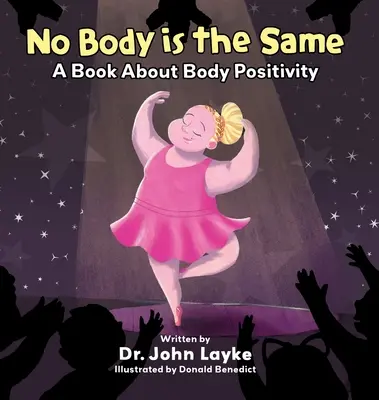 Egyetlen test sem egyforma: Könyv a testpozitivitásról - No Body is the Same: A Book About Body Positivity