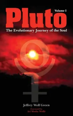 Plútó: A lélek evolúciós útja, 1. kötet - Pluto: The Evolutionary Journey of the Soul, Volume 1