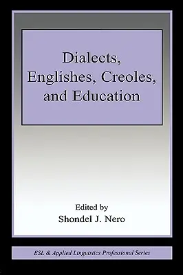 Dialektusok, angolok, kreolok és az oktatás - Dialects, Englishes, Creoles, and Education