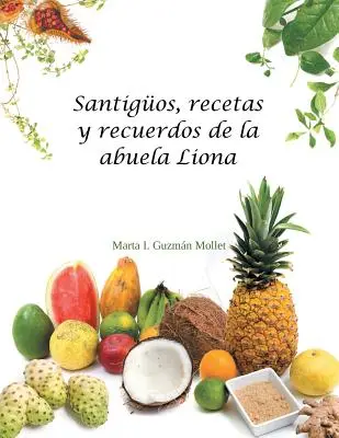 Santigos, recetas y recuerdos de la abuela Liona