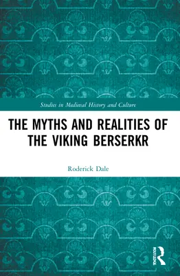 A viking berserkr mítoszai és valósága - The Myths and Realities of the Viking Berserkr