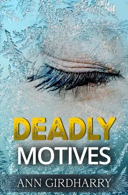 Halálos indítékok: lebilincselő krimi (Grant és Ruby nyomozó 1. könyv) - Deadly Motives: a gripping crime thriller (Detective Grant and Ruby Book 1)