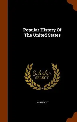 Az Egyesült Államok népszerű története - Popular History Of The United States