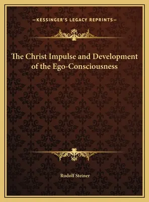 A krisztusi impulzus és az én-tudat fejlődése - The Christ Impulse and Development of the Ego-Consciousness