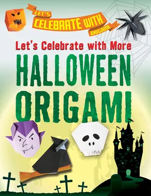 Ünnepeljünk még több halloweeni origamival - Let's Celebrate with More Halloween Origami