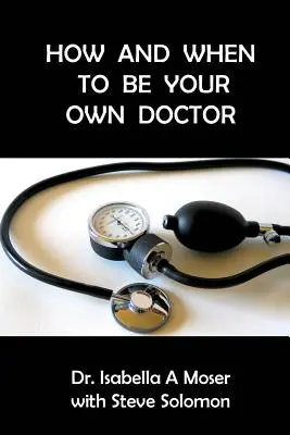 Hogyan és mikor legyünk a saját orvosunk - How and When to be Your Own Doctor