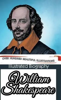 William Shakespeare illusztrált életrajza - Illustrated Biography of William Shakespeare