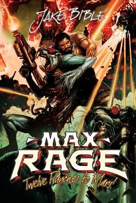 Max Rage: Tizenkét ütés a Marsra! - Max Rage: Twelve Punches to Mars!