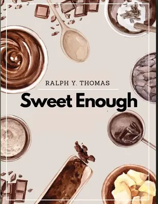 Édes elég: A Desszert szakácskönyv - Sweet Enough: A Dessert Cookbook