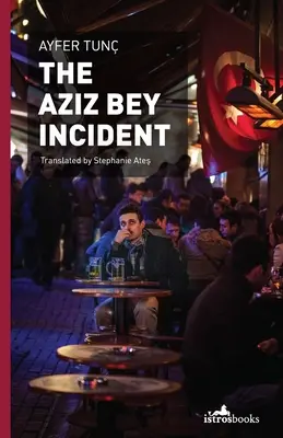 Az Aziz Bey incidens - The Aziz Bey Incident