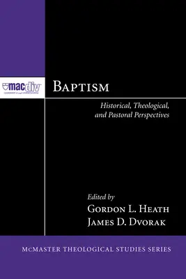 Keresztség: Történelmi, teológiai és lelkipásztori szempontok - Baptism: Historical, Theological, and Pastoral Perspectives