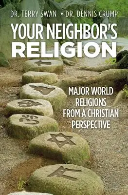 A szomszédod vallása: A világ főbb vallásai keresztény szemszögből - Your Neighbor's Religion: Major World Religions from a Christian Perspective