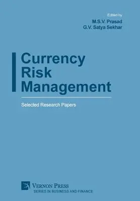 Valutakockázatkezelés: Válogatott kutatási tanulmányok - Currency Risk Management: Selected Research Papers