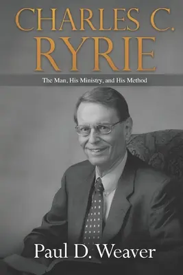 Charles C. Ryrie: Az ember, a szolgálata és a módszere - Charles C. Ryrie: The Man, His Ministry, and His Method