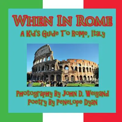 Ha Rómában vagy, egy gyerek útikalauz Rómába - When in Rome, a Kid's Guide to Rome