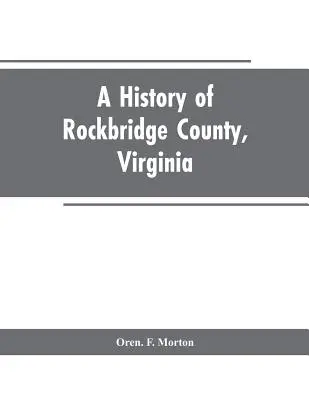 A Virginia állambeli Rockbridge megye története - A History of Rockbridge County, Virginia