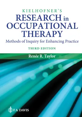 Kielhofner kutatásai a foglalkozásterápiában: Gyakorlatfejlesztő vizsgálati módszerek - Kielhofner's Research in Occupational Therapy: Methods of Inquiry for Enhancing Practice