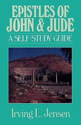 János és Júdás levelei: A Self-Study Guide - Epistles of John & Jude: A Self-Study Guide