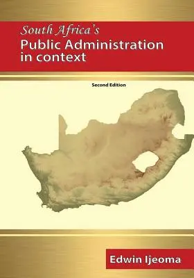 Dél-Afrika közigazgatása kontextusban (2. kiadás) - South Africa's Public Administration in Context (2nd Edition)