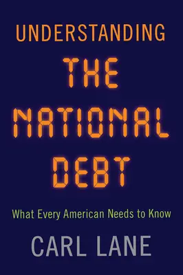 Az államadósság megértése: Amit minden amerikainak tudnia kell - Understanding the National Debt: What Every American Needs to Know