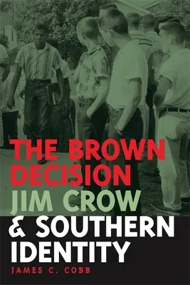 Brown-döntés, Jim Crow és a déli identitás - Brown Decision, Jim Crow, and Southern Identity