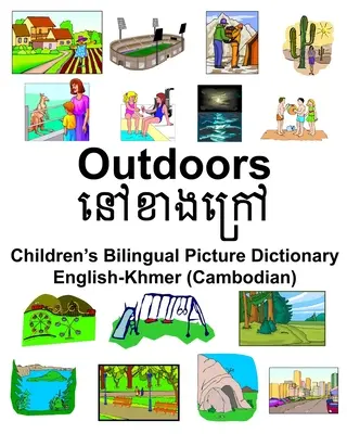 Angol-khmer (kambodzsai) Outdoors/នៅខាងនរៅ Gyermek kétnyelvű képszótár - English-Khmer (Cambodian) Outdoors/នៅខាងនរៅ Children's Bilingual Picture Dictionary