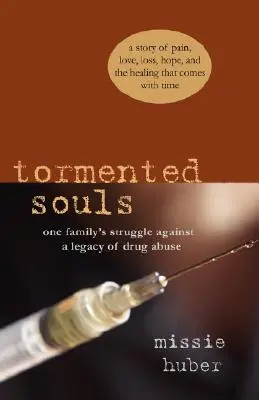 Gyötrelmes lelkek: Egy család küzdelme a kábítószerrel való visszaélés öröksége ellen - Tormented Souls: One Family's Struggle Against a Legacy of Drug Abuse