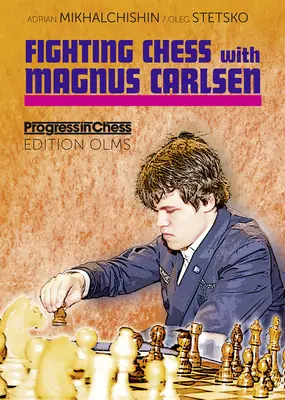 Sakkharc Magnus Carlsennel - Fighting Chess with Magnus Carlsen