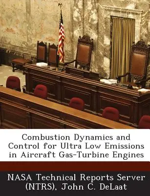 Az égés dinamikája és szabályozása a repülőgépek gázturbinás motorjainak rendkívül alacsony kibocsátása érdekében - Combustion Dynamics and Control for Ultra Low Emissions in Aircraft Gas-Turbine Engines