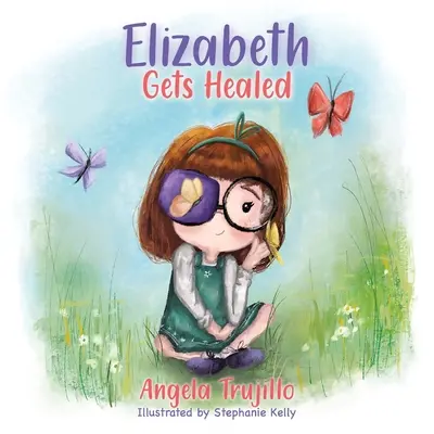 Elizabeth meggyógyul - Elizabeth Gets Healed