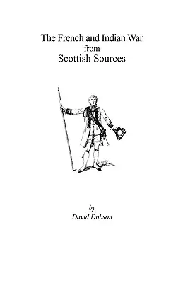 Francia és indián háború skót forrásokból - French and Indian War from Scottish Sources