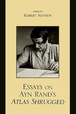 Esszék Ayn Rand Atlas Shrugged című művéről - Essays on Ayn Rand's Atlas Shrugged