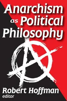 Az anarchizmus mint politikai filozófia - Anarchism as Political Philosophy