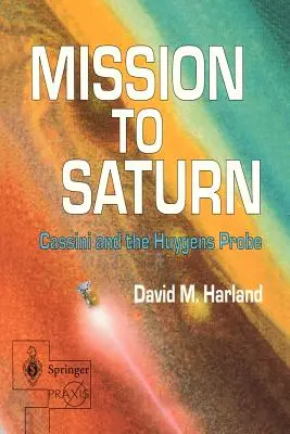 Küldetés a Szaturnuszra: A Cassini és a Huygens-szonda - Mission to Saturn: Cassini and the Huygens Probe