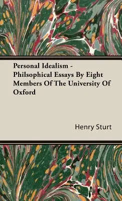 Személyes idealizmus - Filozófiai esszék az oxfordi egyetem nyolc tagjától - Personal Idealism - Philsophical Essays By Eight Members Of The University Of Oxford