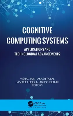 Kognitív számítástechnikai rendszerek: Alkalmazások és technológiai fejlesztések - Cognitive Computing Systems: Applications and Technological Advancements