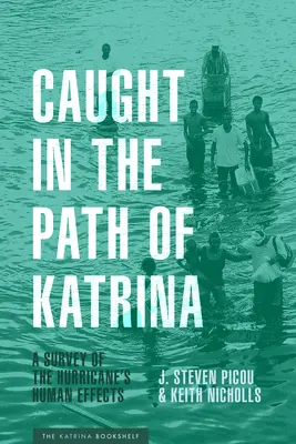 Caught in the Path of Katrina: A hurrikán emberi hatásainak felmérése - Caught in the Path of Katrina: A Survey of the Hurricane's Human Effects